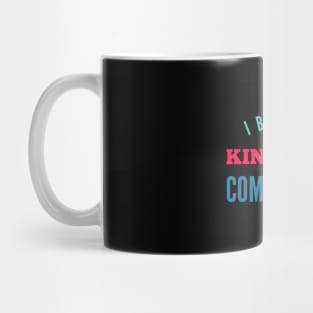 I believe kindness comes back Be Kind Bee kind Fueled By Kindness choose kind Mug